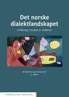 Det norske dialektlandskapet : innføring i studiet av dialekter - innføring i studiet av dialekter, Brit Mæhlum, Unn Røyneland