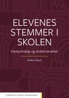 Elevenes stemmer i skolen : elevkunnskap og skolelivskvalitet