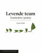 Levende team : teamledelse i praksis af Frode Heldal