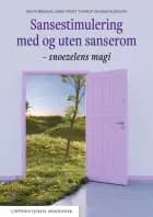 Sansestimulering med og uten sanserom : snoezelens magi