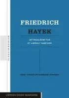 Friedrich Hayek : betingelsene for et liberalt samfunn - betingelsene for et liberalt samfunn, Hans Christian Garmann Johnsen