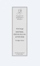 Kritikk, ideologi og livsform : utvalgte tekster af Rahel Jaeggi