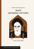 En kort introduksjon til Irans moderne historie