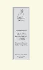 Den nye offentligheten : stukturendring og deliberativ politikk af Jürgen Habermas