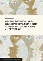 Grunnleggende lese- og skriveopplæring for voksne med norsk som andrespråk
