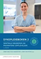 Sykepleieboken 2 : sentrale begreper og pasientens opplevelser