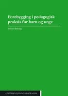 Forebygging i pedagogisk praksis for barn og unge