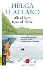 Alle vil hjem. Ingen vil tilbake : roman