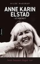 Som hennes dager var : et portrett av Anne Karin Elstad
