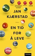 En tid for å leve : roman af Jan Kjærstad