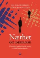 Nærhet og distanse : grunnlag, verdier og etiske teorier i arbeid med mennesker (3.utg.) - Jan-Olav Henriksen