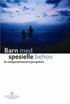 Barn med spesielle behov : et relasjonsorientert perspektiv