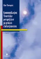 Kommunikasjon : teoretiske perspektiver på praksis i helsetjenesten