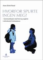 Hvorfor spurte ingen meg? : kommunikasjon med barn i utfordrende livssituasjoner