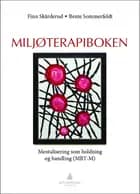 Miljøterapiboken : mentalisering som holdning og handling (MBT-M)