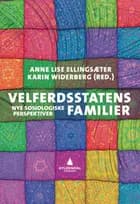 Velferdsstatens familier : nye sosiologiske perspektiver
