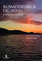 Rusmiddelbruk og ADHD : hvordan forstå og hjelpe?