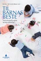 Til barnas beste : veier til omsorg og lek, læring og danning