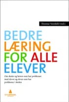 Bedre læring for alle elever : om skoler som har problemer med elever, og om elever som har problemer i skolen