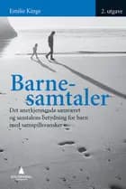 Barnesamtaler : det anerkjennende samværet og samtalens betydning for barn med samspillsvansker