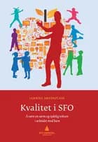 Kvalitet i SFO : å være en varm og tydelig voksen i arbeidet med barn