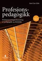 Profesjonspedagogikk : profesjonsretting/yrkesretting av pedagogikk og didaktikk