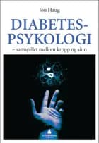 Diabetespsykologi : samspillet mellom kropp og sinn