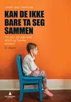 Kan de ikke bare ta seg sammen : om barn og unge med ADHD og Tourettes syndrom