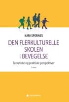Den flerkulturelle skolen i bevegelse : teoretiske og praktiske perspektiver