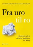 Fra uro til ro : utfordrende atferd og barns muligheter for læring