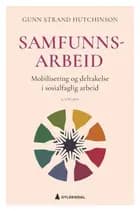 Samfunnsarbeid : mobilisering og deltakelse i sosialfaglig arbeid