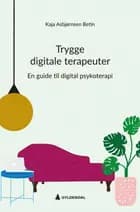 Trygge digitale terapeuter : en guide til digital psykoterapi