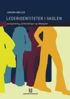 Lederidentiteter i skolen : posisjonering, forhandlinger og tilhørighet