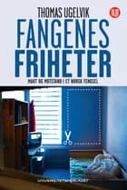 Fangenes friheter : makt og motstand i et norsk fengsel