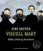 Visuell makt : bilder, blikk og betraktere