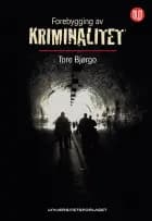 Forebygging av kriminalitet - Tore Bjørgo