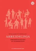 Arbeidslinja : arbeidsmotivasjonen og velferdsstaten