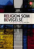 Religion som bevegelse : læring, kunnskap og mediering
