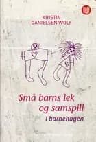Små barns lek og samspill : i barnehagen