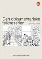 Den dokumentariske teikneserien : teikneserien, animasjonsfilmen og det verkelege