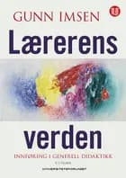 Lærerens verden : innføring i generell didaktikk