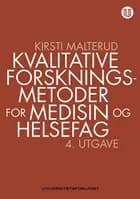 Kvalitative metoder for medisin og helsefag : en innføring