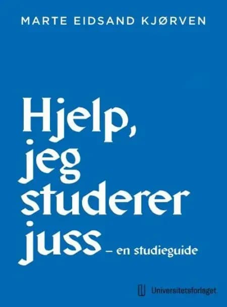 Hjelp, jeg studerer juss : en studieguide af Marte Eidsand Kjørven