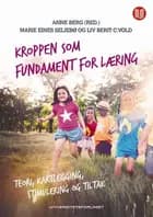 Kroppen som fundament for læring : teori, kartlegging, stimulering og tiltak