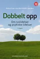 Dobbelt opp : om ruslidelser og psykiske lidelser