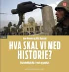 Hva skal vi med historie? : historiedidaktikk i teori og praksis af Lise Kvande og Nils E. Naastad
