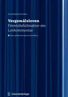 Vergemålsloven : lov 26. mars 2010 nr. 9 om vergemål kapittel 10 og 12 : fremtidsfullmaker mv. : lovkommentar af Katine Kjærheim Fredwall