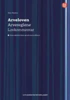 Arveloven : lov 14. juni 2019 nr. 21 om arv og dødsboskifte : arvereglene : lovkommentar