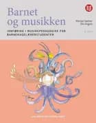 Barnet og musikken : innføring i musikkpedagogikk for barnehagelærerstudenter
