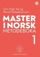 Master i norsk : metodeboka 1 af Leiv Inge Aa og Randi Neteland (red.)
